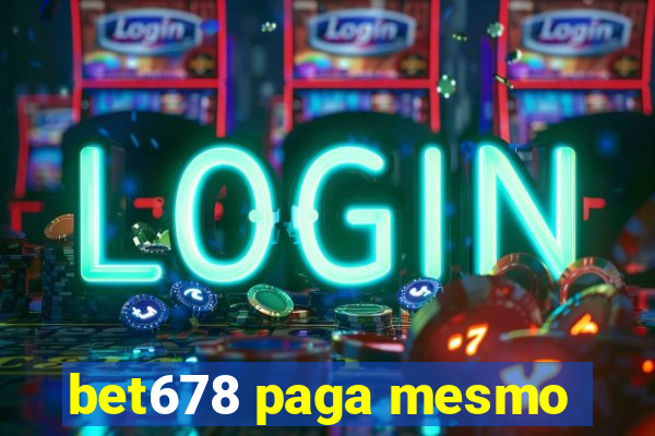 bet678 paga mesmo